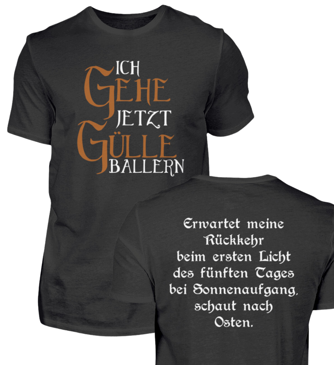 Ich gehe jetzt Gülle ballern - T-Shirt