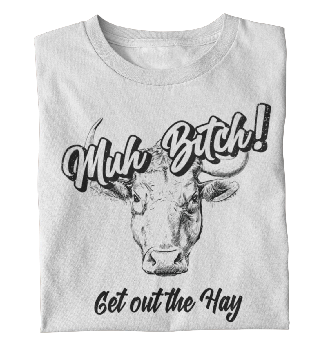 Muh Bitch! - T-Shirt