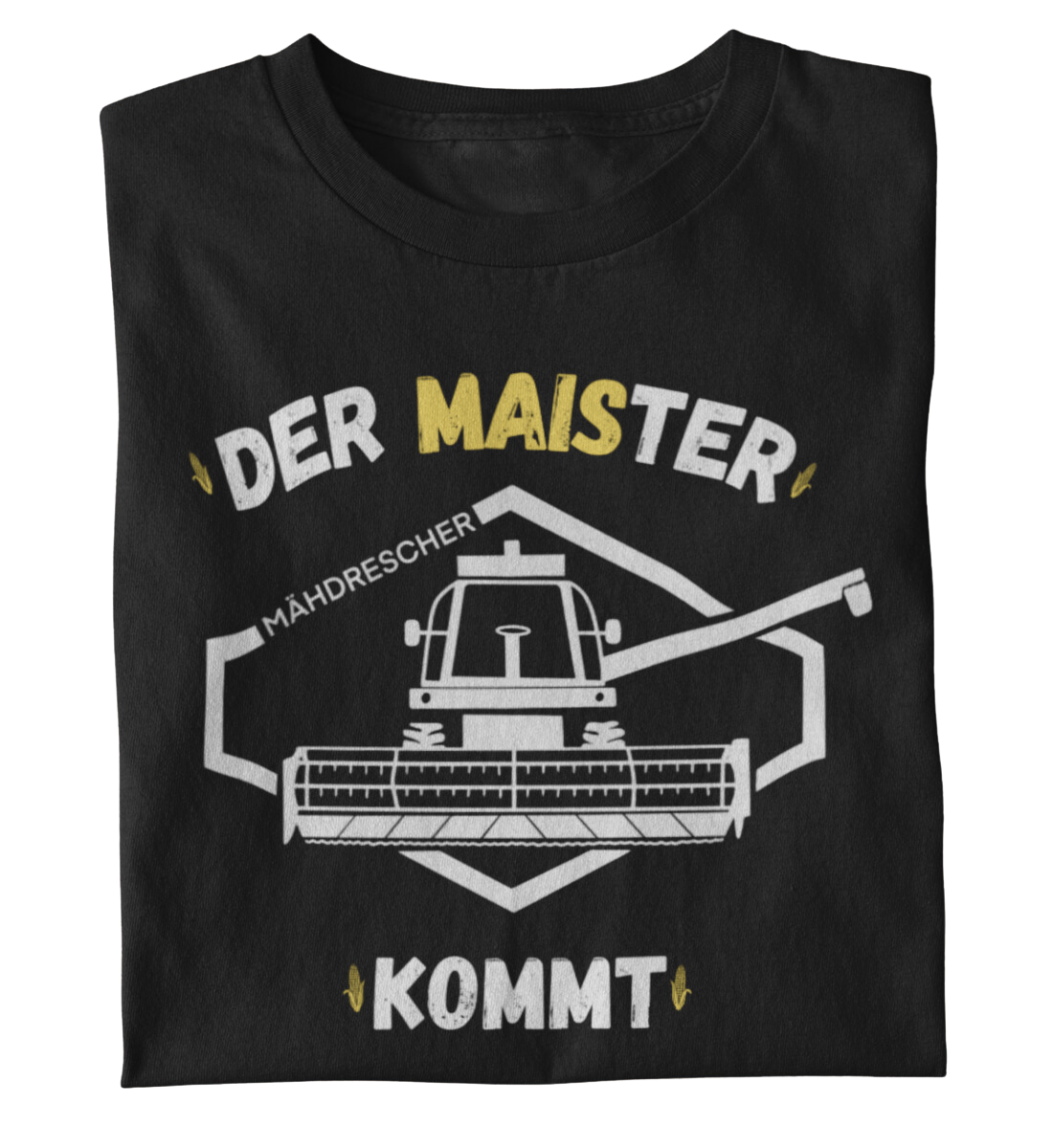 Der MAISter kommt - T-Shirt