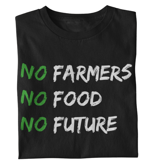 NO Farmers, NO Food - T-Shirt