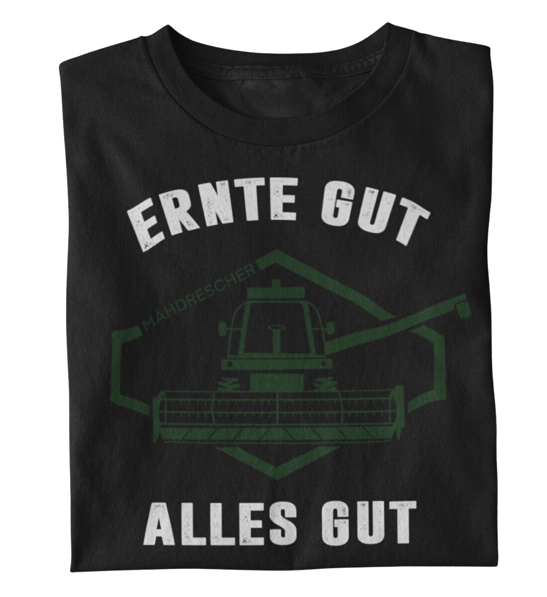 Ernte gut alles gut - T-Shirt