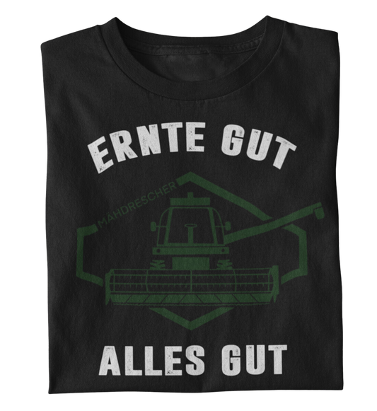 Ernte gut alles gut - T-Shirt