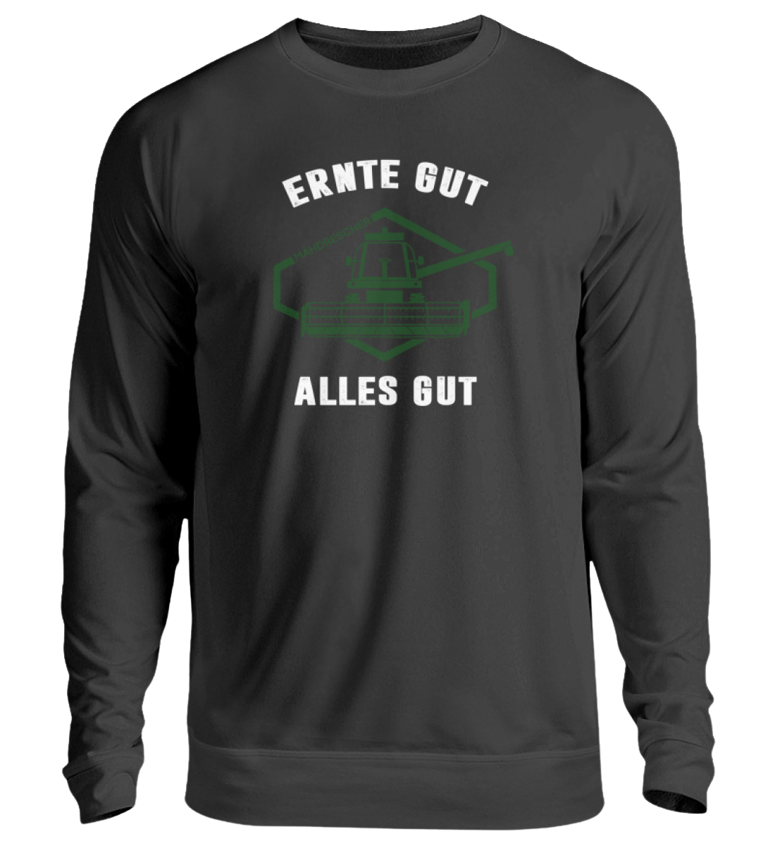 Ernte gut alles gut - Sweatshirt