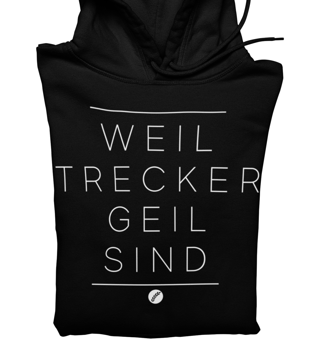 Weil Trecker Geil Sind - Hoodie