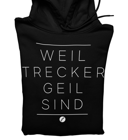 Weil Trecker Geil Sind - Hoodie