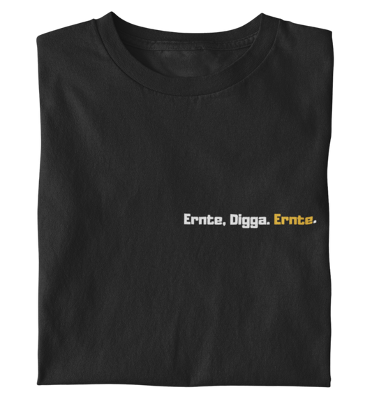 Ernte Digga. Ernte - T-Shirt