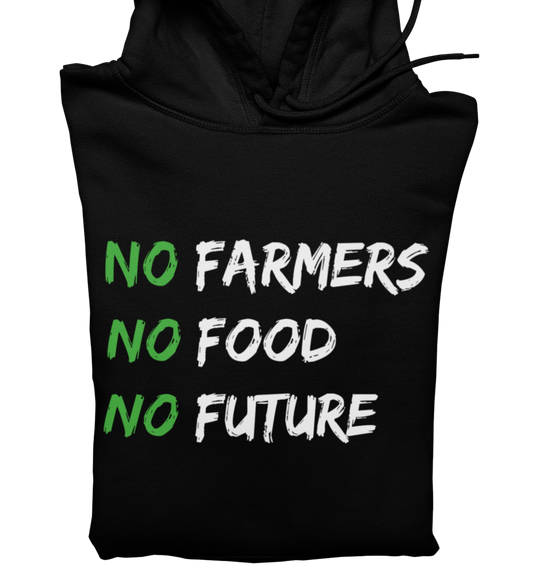 NO Farmers, NO Food - Hoodie