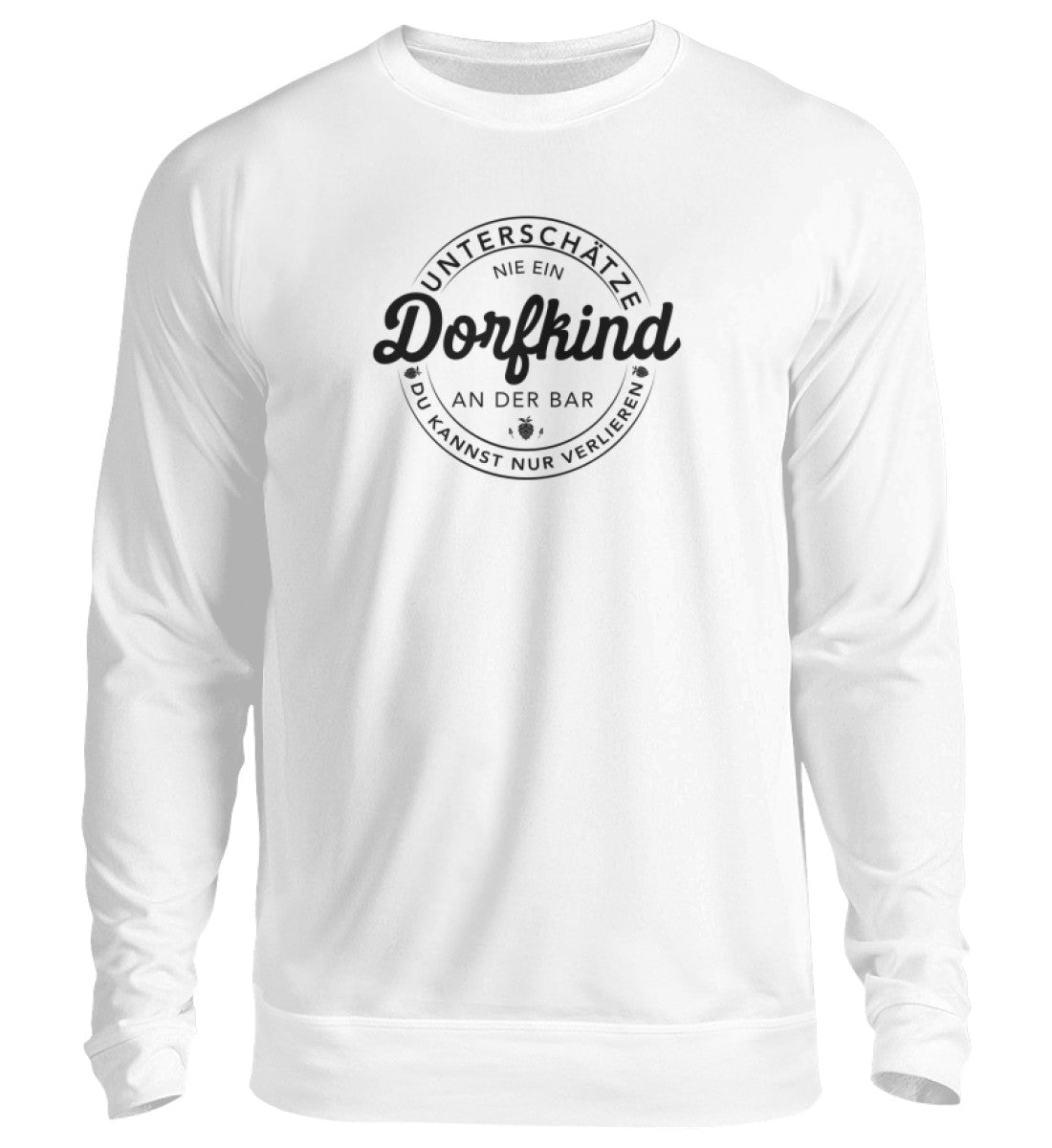 Dorfkind an die Bar! Sweatshirt