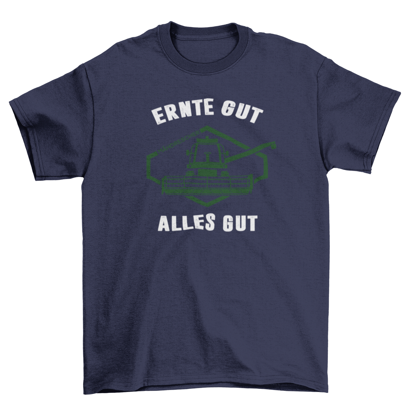 Ernte gut alles gut - T-Shirt