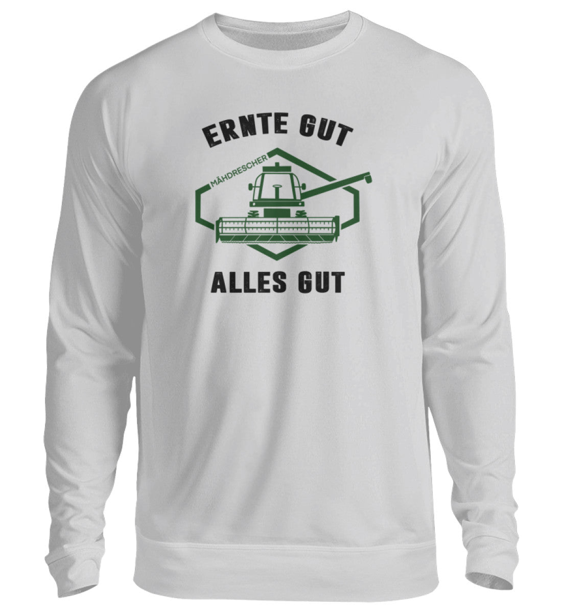 Ernte gut alles gut - Sweatshirt